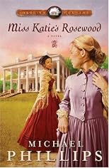 Miss Katies Rosewood (Carolina Cousins)