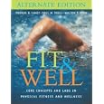 Fit and Well: Core Concepts and Labs in Physical Fitness and Wellness Alternate Edition with HQ 4.2 CD, Daily Fitness... by Thomas D. Fahey, Paul M. Insel, Walton T. Roth, and Thomas Fahey