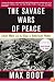 The Savage Wars Of Peace: Small Wars And The Rise Of American Power
