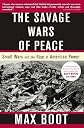 The Savage Wars of Peace