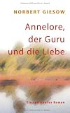 Annelore, der Guru und die Liebe