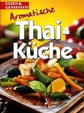 Produkt-Bild: Aromatische Thai-K&uuml;che (Essen & Genie&szlig;en)