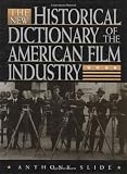 The New Historical Dictionary of the American Film Industry