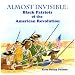 Almost Invisible - Black Patriots of the American Revolution