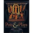 Pots and Plays: Interactions between Tragedy and Greek Vase-painting of the Fourth Century B.C. (J. Paul Getty Museum)