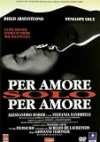 Per Amore Solo Per Amore