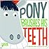 Pony Brushes His Teeth (Hello Genius)