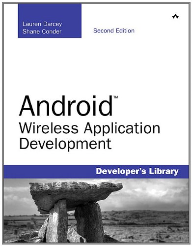 Android Wireless Application Development (2nd Edition) (Developer''s Library)