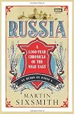 Russia: A 1,000-Year Chronicle of the Wild East