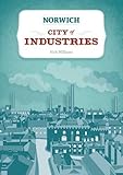 Norwich : city of industries