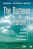 The Batterer as Parent: Addressing the Impact of Domestic Violence on Family Dynamics (SAGE Series on Violence against Women)