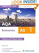 AQA AS Economics Student Unit Guide: Markets and Market Failure: Unit 1