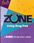 In the zone: Living drug free : for Daisy and Brownie Girl Scouts (Issues for Girl Scouts)