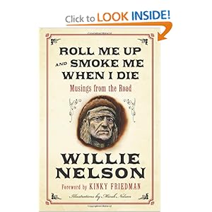 Roll Me Up and Smoke Me When I Die: Musings from the Road [Hardcover]