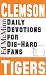 Daily Devotions For Die-Hard Fans: Clemson Tigers