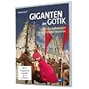 Giganten der Gotik - Wie die Kathedralen in den Himmel wuchsen (1 DVD, L�nge: ca. 89 Minuten)