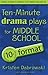 Ten-Minute Drama Plays for Middle School/10+ Format Volume 7
