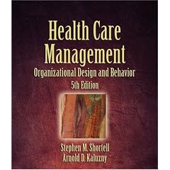 Health Care Management: Organization Design and Behavior