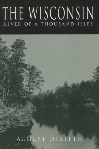 The Wisconsin: River of a Thousand Isles (North Coast Books)