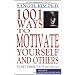 1,001 Ways to Motivate Yourself and Others: To Get Where You Want to Go