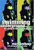 Swimming Underground: My Years in the Warhol Factory