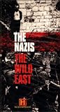 The Nazis: The Wild East
