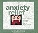 Search : Anxiety Relief: Guided Imagery Exercises to Soothe, Relax & Restore Balance [ANXIETY RELIEF               D]