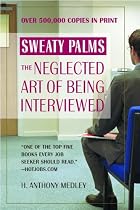 Sweaty Palms: The Neglected Art of Being Interviewed
