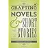Crafting Novels & Short Stories: The Complete Guide to Writing Great Fiction