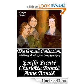 The Bront� Collection: Wuthering Heights, Jane Eyre, Agnes Grey (Unexpurgated Edition) (Halcyon Classics)