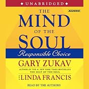 The Mind of the Soul: Responsible Choice | [Gary Zukav]
