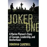 Joker One: A Marine Platoon's Story of Courage, Leadership, and Brotherhoodby Donovan Campbell