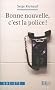 Bonne nouvelle, c'est la police !