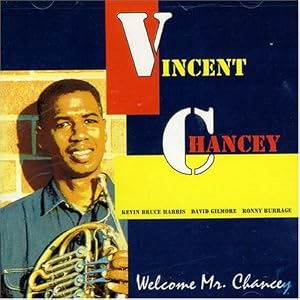 Welcome Mr Chancey by Vincent Chancey (Audio CD - 2006)
