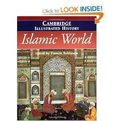 The Cambridge Illustrated History of the Islamic World (Cambridge Illustrated Histories)