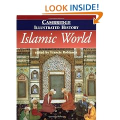 The Cambridge Illustrated History of the Islamic World (Cambridge Illustrated Histories)