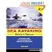 Sea Kayaking Safety & Rescue: From Mild to Wild Conditons, the Essential Guide for Beginners Through Experts