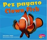 Pez payaso / Clown Fish (Bajo Las Olas/Under the Sea series) (Spanish Edition)