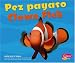Pez payaso / Clown Fish (Bajo Las Olas/Under the Sea series) (Spanish Edition)