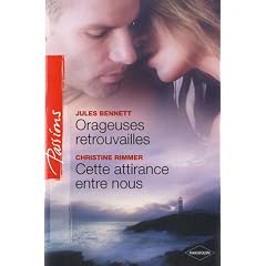 Orageuses retrouvailles ; Cette attirance entre nous