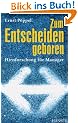 Zum Entscheiden geboren: Hirnforschung f�r Manager