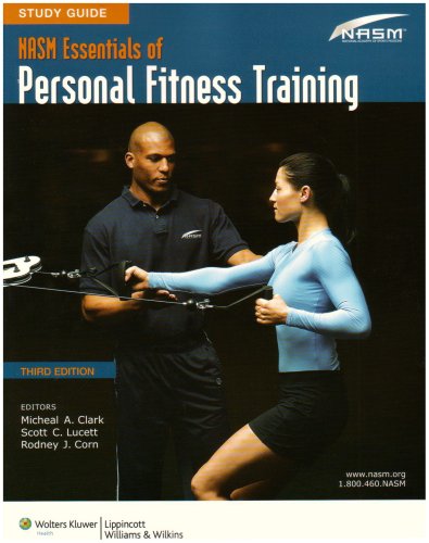 Study Guide to Accompany NASM Essentials of Personal Fitness Training, Third Edition, by National Academy of Sports Medicine