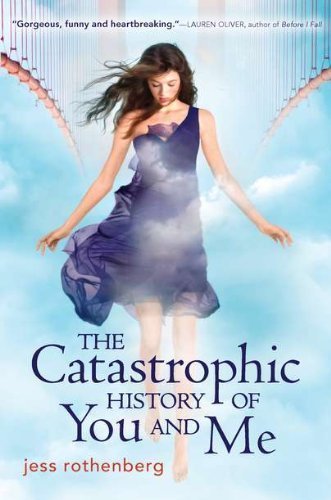 Catastrophic History of You And Me by Rothenberg, Jess [Dial,2012] [Hardcover]