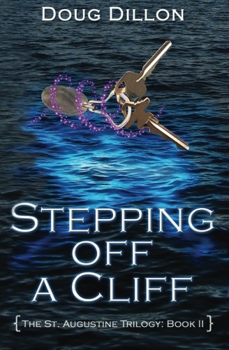 Stepping Off A Cliff: {The St. Augustine Trilogy: Book II} (Volume 2)
