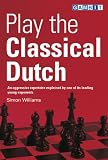 Play the Classical Dutch by Simon Williams