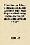 Comprehensive Schools in Staffordshire: Codsall Community High School, Kingsmead Technology College, Clayton Hall Business and Language College