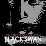 Black Swan (A Story About The Dark Side Of Obsession) (feat. Love to Natalie Portman) - Single