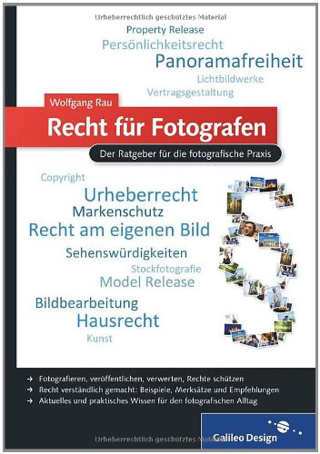 Produkt-Bild: Recht f&uuml;r Fotografen: Der Ratgeber f&uuml;r die fotografische Praxis (Galileo Design)