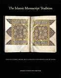 The Islamic manuscript tradition : ten centuries of book arts in Indiana University collections