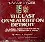 Kaiser-Frazer, the Last Onslaught on Detroit : An Intimate Behind the Scenes Study of the Postwar American Car Industry (Automobile Quarterly Library Series)